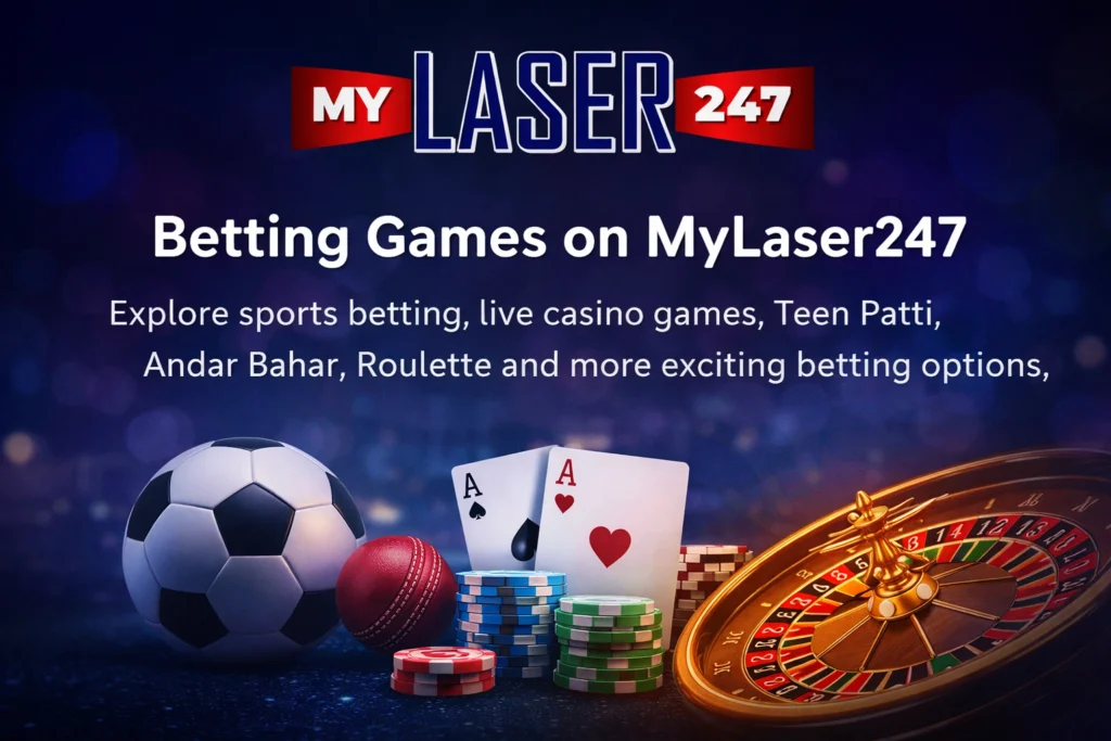 Betting games on MyLaser247 including sports betting, Teen Patti, Andar Bahar and live casino games