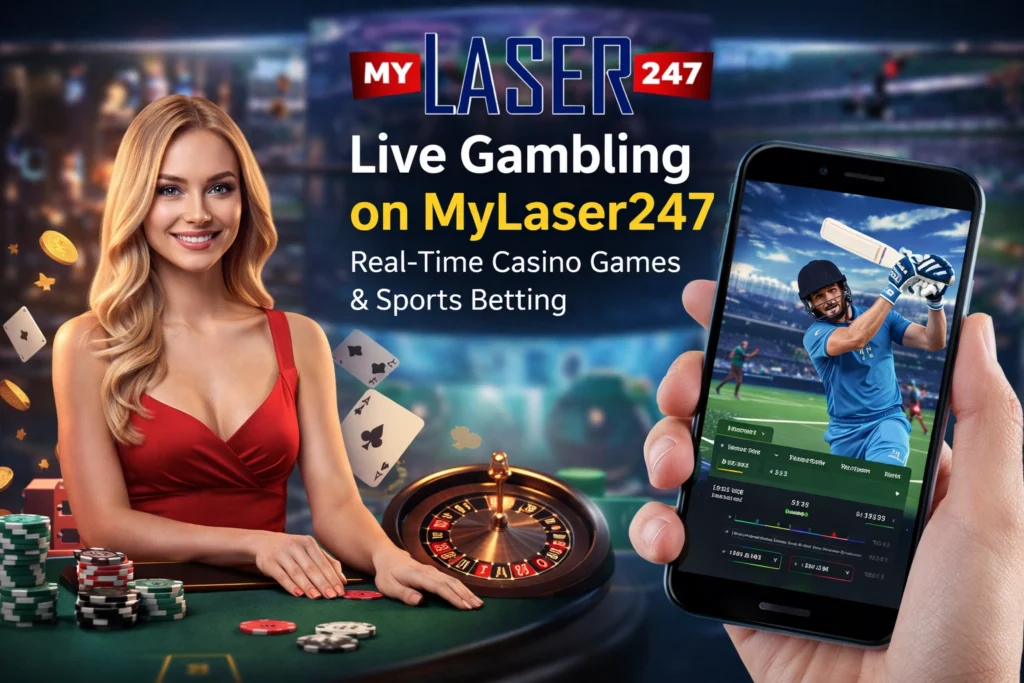 Live gambling on MyLaser247 with real-time casino games, live dealer tables, and sports betting on mobile platform
